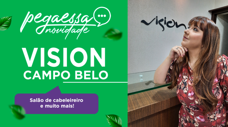 Pega Essa Dica – Vision Campo Belo