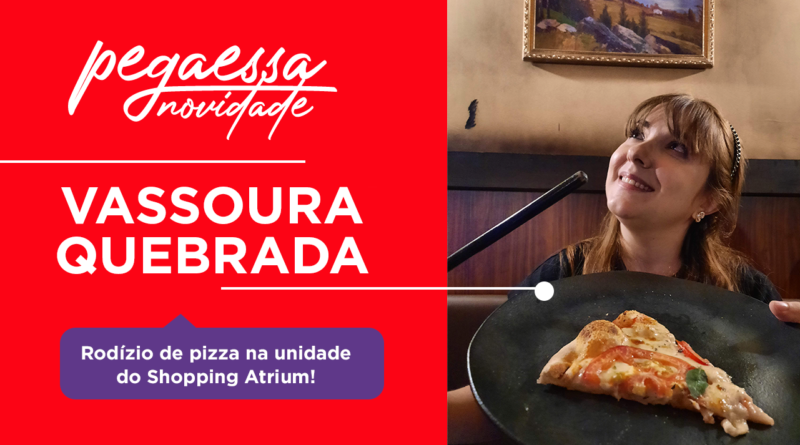 Pega Essa Dica – Vassoura Quebrada Atrium Shopping